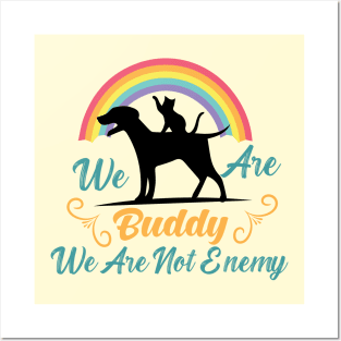 We are buddy we are not enemy - Funny dog and cat Posters and Art